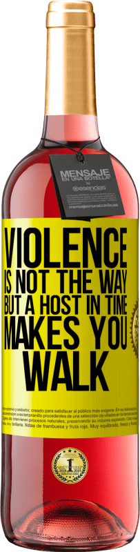 29,95 € Free Shipping | Rosé Wine ROSÉ Edition Violence is not the way, but a host in time makes you walk Yellow Label. Customizable label Young wine Harvest 2025 Tempranillo