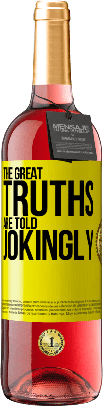 29,95 € Free Shipping | Rosé Wine ROSÉ Edition The great truths are told jokingly Yellow Label. Customizable label Young wine Harvest 2023 Tempranillo