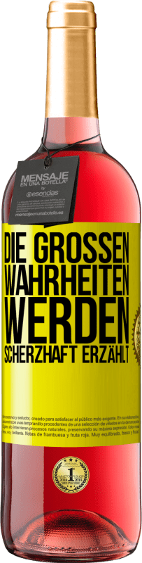 29,95 € Kostenloser Versand | Roséwein ROSÉ Ausgabe Die großen Wahrheiten werden scherzhaft erzählt Gelbes Etikett. Anpassbares Etikett Junger Wein Ernte 2024 Tempranillo