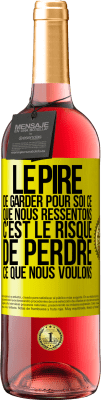 29,95 € Envoi gratuit | Vin rosé Édition ROSÉ Le pire de garder pour soi ce que nous ressentons c'est le risque de perdre ce que nous voulons Étiquette Jaune. Étiquette personnalisable Vin jeune Récolte 2025 Tempranillo