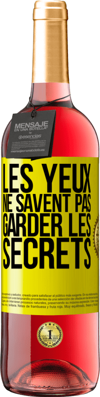 29,95 € Envoi gratuit | Vin rosé Édition ROSÉ Les yeux ne savent pas garder les secrets Étiquette Jaune. Étiquette personnalisable Vin jeune Récolte 2023 Tempranillo