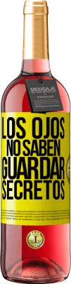 29,95 € Envío gratis | Vino Rosado Edición ROSÉ Los ojos no saben guardar secretos Etiqueta Amarilla. Etiqueta personalizable Vino joven Cosecha 2025 Tempranillo