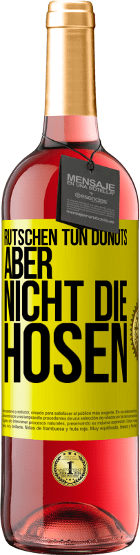 29,95 € Kostenloser Versand | Roséwein ROSÉ Ausgabe Rutschen tun Donuts, aber nicht die Hosen Gelbes Etikett. Anpassbares Etikett Junger Wein Ernte 2023 Tempranillo