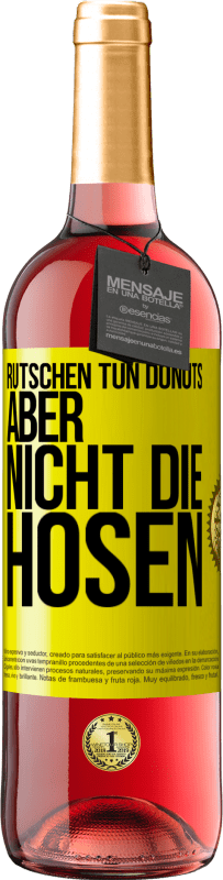 29,95 € Kostenloser Versand | Roséwein ROSÉ Ausgabe Rutschen tun Donuts, aber nicht die Hosen Gelbes Etikett. Anpassbares Etikett Junger Wein Ernte 2025 Tempranillo
