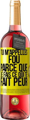 29,95 € Envoi gratuit | Vin rosé Édition ROSÉ Tu m'appelles fou parce que je fais ce qui te fait peur Étiquette Jaune. Étiquette personnalisable Vin jeune Récolte 2024 Tempranillo