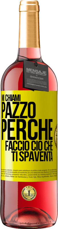29,95 € Spedizione Gratuita | Vino rosato Edizione ROSÉ Mi chiami pazzo perché faccio ciò che ti spaventa Etichetta Gialla. Etichetta personalizzabile Vino giovane Raccogliere 2025 Tempranillo