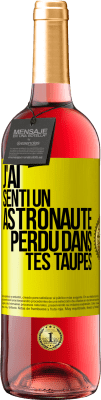 29,95 € Envoi gratuit | Vin rosé Édition ROSÉ J'ai senti un astronaute perdu dans tes taupes Étiquette Jaune. Étiquette personnalisable Vin jeune Récolte 2024 Tempranillo