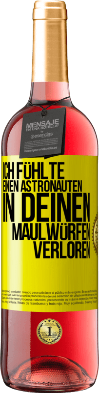 29,95 € Kostenloser Versand | Roséwein ROSÉ Ausgabe Ich fühlte einen Astronauten in deinen Maulwürfen verloren Gelbes Etikett. Anpassbares Etikett Junger Wein Ernte 2024 Tempranillo