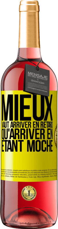 29,95 € Envoi gratuit | Vin rosé Édition ROSÉ Mieux vaut arriver en retard qu'arriver en étant moche Étiquette Jaune. Étiquette personnalisable Vin jeune Récolte 2023 Tempranillo