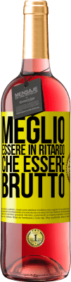 29,95 € Spedizione Gratuita | Vino rosato Edizione ROSÉ Meglio essere in ritardo che essere brutto Etichetta Gialla. Etichetta personalizzabile Vino giovane Raccogliere 2024 Tempranillo