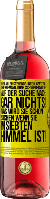 29,95 € Kostenloser Versand | Roséwein ROSÉ Ausgabe Süße, alleinstehende, intelligente Frau, ohne Ehemann, ohne Schwiegermutter, auf der Suche nach: Gar nichts! Was wird sie schon Gelbes Etikett. Anpassbares Etikett Junger Wein Ernte 2023 Tempranillo