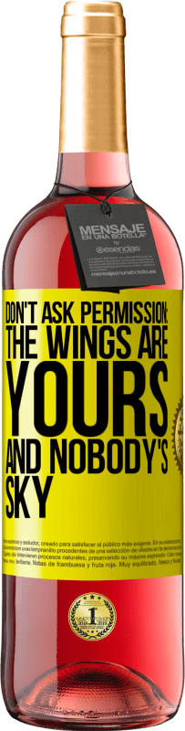 29,95 € Free Shipping | Rosé Wine ROSÉ Edition Don't ask permission: the wings are yours and nobody's sky Yellow Label. Customizable label Young wine Harvest 2023 Tempranillo