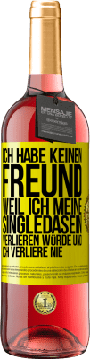 29,95 € Kostenloser Versand | Roséwein ROSÉ Ausgabe Ich habe keinen Freund, weil ich meine Singledasein verlieren würde und ich verliere nie Gelbes Etikett. Anpassbares Etikett Junger Wein Ernte 2024 Tempranillo