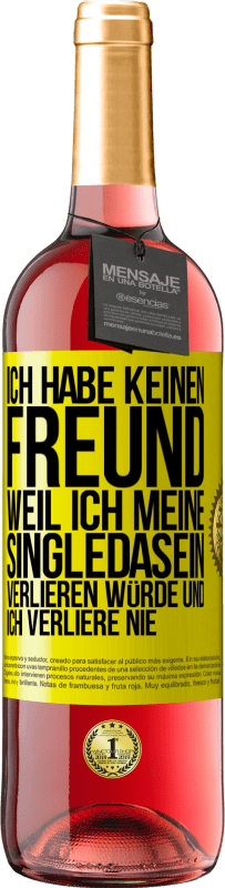 29,95 € Kostenloser Versand | Roséwein ROSÉ Ausgabe Ich habe keinen Freund, weil ich meine Singledasein verlieren würde und ich verliere nie Gelbes Etikett. Anpassbares Etikett Junger Wein Ernte 2023 Tempranillo