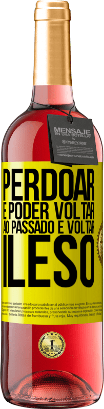 29,95 € Envio grátis | Vinho rosé Edição ROSÉ Perdoar é poder voltar ao passado e voltar ileso Etiqueta Amarela. Etiqueta personalizável Vinho jovem Colheita 2023 Tempranillo