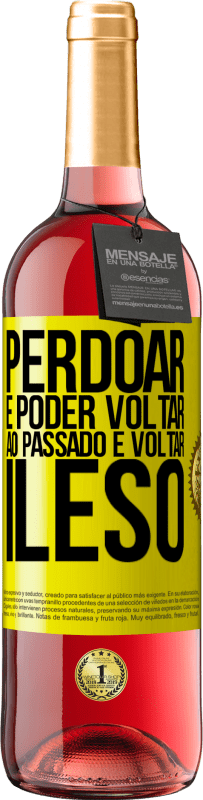 29,95 € Envio grátis | Vinho rosé Edição ROSÉ Perdoar é poder voltar ao passado e voltar ileso Etiqueta Amarela. Etiqueta personalizável Vinho jovem Colheita 2025 Tempranillo