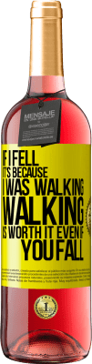 29,95 € Free Shipping | Rosé Wine ROSÉ Edition If I fell it's because I was walking. Walking is worth it even if you fall Yellow Label. Customizable label Young wine Harvest 2023 Tempranillo