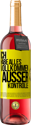 29,95 € Kostenloser Versand | Roséwein ROSÉ Ausgabe Ich habe alles vollkommen außer Kontrolle Gelbes Etikett. Anpassbares Etikett Junger Wein Ernte 2025 Tempranillo