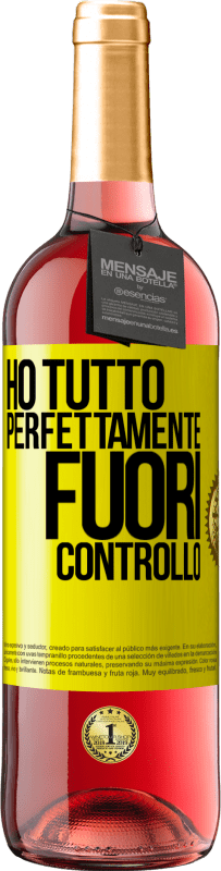 29,95 € Spedizione Gratuita | Vino rosato Edizione ROSÉ Ho tutto perfettamente fuori controllo Etichetta Gialla. Etichetta personalizzabile Vino giovane Raccogliere 2024 Tempranillo