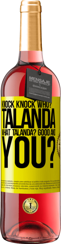 29,95 € Free Shipping | Rosé Wine ROSÉ Edition Knock Knock. Who? Talanda What Talanda? Good and you? Yellow Label. Customizable label Young wine Harvest 2023 Tempranillo