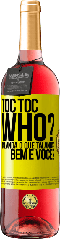 29,95 € Envio grátis | Vinho rosé Edição ROSÉ TOC Toc. Who? Talanda O que Talanda? Bem e você? Etiqueta Amarela. Etiqueta personalizável Vinho jovem Colheita 2023 Tempranillo