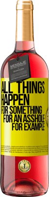 29,95 € Free Shipping | Rosé Wine ROSÉ Edition All things happen for something, for an asshole for example Yellow Label. Customizable label Young wine Harvest 2024 Tempranillo