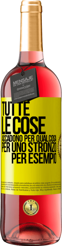 29,95 € Spedizione Gratuita | Vino rosato Edizione ROSÉ Tutte le cose accadono per qualcosa, per uno stronzo per esempio Etichetta Gialla. Etichetta personalizzabile Vino giovane Raccogliere 2023 Tempranillo