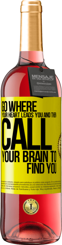 29,95 € Free Shipping | Rosé Wine ROSÉ Edition Go where your heart leads you and then call your brain to find you Yellow Label. Customizable label Young wine Harvest 2024 Tempranillo