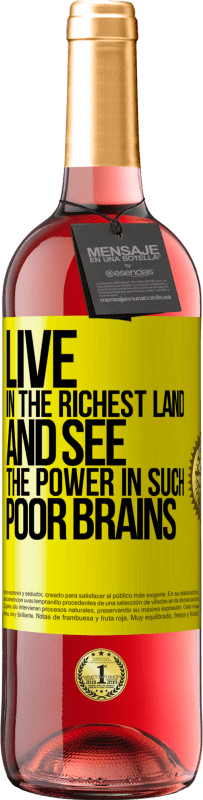 29,95 € Free Shipping | Rosé Wine ROSÉ Edition Live in the richest land and see the power in such poor brains Yellow Label. Customizable label Young wine Harvest 2023 Tempranillo