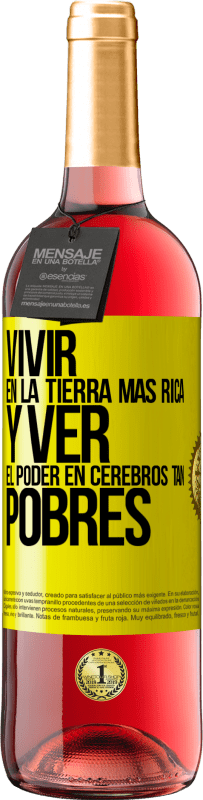 29,95 € Envío gratis | Vino Rosado Edición ROSÉ Vivir en la tierra más rica y ver el poder en cerebros tan pobres Etiqueta Amarilla. Etiqueta personalizable Vino joven Cosecha 2023 Tempranillo