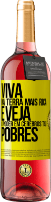 29,95 € Envio grátis | Vinho rosé Edição ROSÉ Viva na terra mais rica e veja o poder em cérebros tão pobres Etiqueta Amarela. Etiqueta personalizável Vinho jovem Colheita 2023 Tempranillo