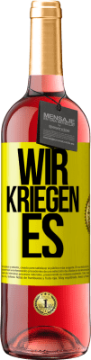 29,95 € Kostenloser Versand | Roséwein ROSÉ Ausgabe Wir kriegen es Gelbes Etikett. Anpassbares Etikett Junger Wein Ernte 2023 Tempranillo