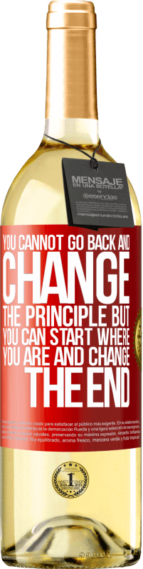 29,95 € Free Shipping | White Wine WHITE Edition You cannot go back and change the principle. But you can start where you are and change the end Red Label. Customizable label Young wine Harvest 2025 Verdejo