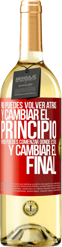 29,95 € Envío gratis | Vino Blanco Edición WHITE No puedes volver atrás y cambiar el principio. Pero puedes comenzar donde estás y cambiar el final Etiqueta Roja. Etiqueta personalizable Vino joven Cosecha 2024 Verdejo