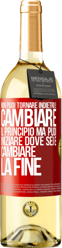 29,95 € Spedizione Gratuita | Vino bianco Edizione WHITE Non puoi tornare indietro e cambiare il principio. Ma puoi iniziare dove sei e cambiare la fine Etichetta Rossa. Etichetta personalizzabile Vino giovane Raccogliere 2024 Verdejo