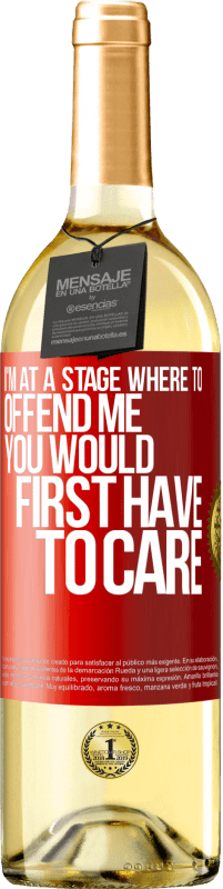 29,95 € Free Shipping | White Wine WHITE Edition I'm at a stage where to offend me, you would first have to care Red Label. Customizable label Young wine Harvest 2025 Verdejo