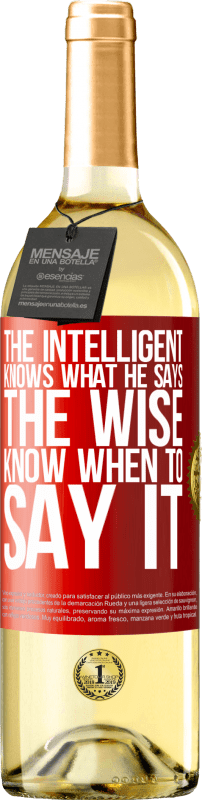 29,95 € Free Shipping | White Wine WHITE Edition The intelligent knows what he says. The wise know when to say it Red Label. Customizable label Young wine Harvest 2023 Verdejo