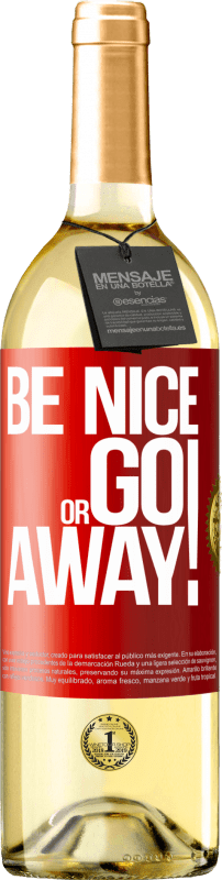 29,95 € Kostenloser Versand | Weißwein WHITE Ausgabe Be nice or go away Rote Markierung. Anpassbares Etikett Junger Wein Ernte 2023 Verdejo