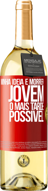 29,95 € Envio grátis | Vinho branco Edição WHITE Minha idéia é morrer jovem o mais tarde possível Etiqueta Vermelha. Etiqueta personalizável Vinho jovem Colheita 2024 Verdejo