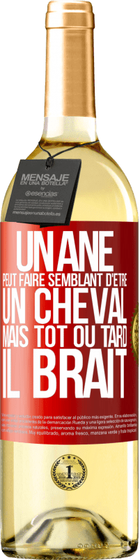 29,95 € Envoi gratuit | Vin blanc Édition WHITE Un âne peut faire semblant d'être un cheval mais tôt ou tard il brait Étiquette Rouge. Étiquette personnalisable Vin jeune Récolte 2024 Verdejo