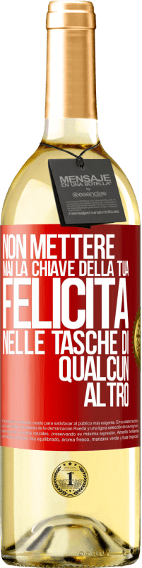 29,95 € Spedizione Gratuita | Vino bianco Edizione WHITE Non mettere mai la chiave della tua felicità nelle tasche di qualcun altro Etichetta Rossa. Etichetta personalizzabile Vino giovane Raccogliere 2024 Verdejo