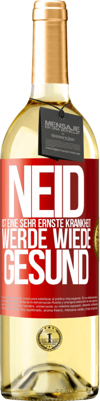29,95 € Kostenloser Versand | Weißwein WHITE Ausgabe Neid ist eine sehr ernste Krankheit, werde wiede gesund Rote Markierung. Anpassbares Etikett Junger Wein Ernte 2023 Verdejo