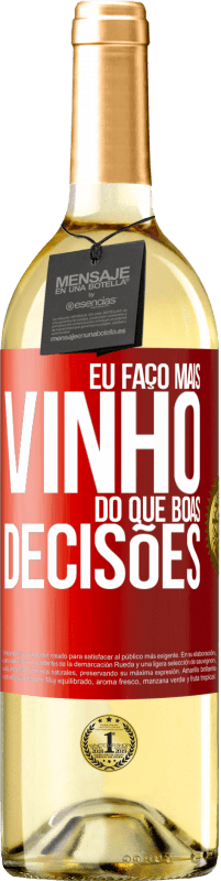 29,95 € Envio grátis | Vinho branco Edição WHITE Eu faço mais vinho do que boas decisões Etiqueta Vermelha. Etiqueta personalizável Vinho jovem Colheita 2024 Verdejo