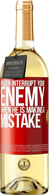 29,95 € Free Shipping | White Wine WHITE Edition Never interrupt your enemy when he is making a mistake Red Label. Customizable label Young wine Harvest 2024 Verdejo