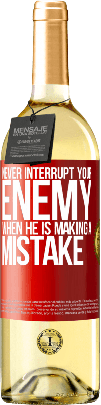 29,95 € Free Shipping | White Wine WHITE Edition Never interrupt your enemy when he is making a mistake Red Label. Customizable label Young wine Harvest 2025 Verdejo