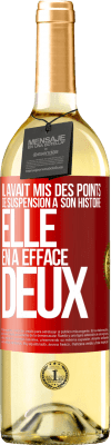 29,95 € Envoi gratuit | Vin blanc Édition WHITE Il avait mis des points de suspension à son histoire, elle en a effacé deux Étiquette Rouge. Étiquette personnalisable Vin jeune Récolte 2025 Verdejo