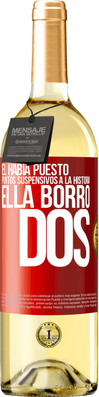 29,95 € Envío gratis | Vino Blanco Edición WHITE Él había puesto puntos suspensivos a la historia, ella borró dos Etiqueta Roja. Etiqueta personalizable Vino joven Cosecha 2025 Verdejo