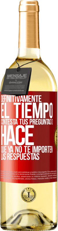 29,95 € Envío gratis | Vino Blanco Edición WHITE Definitivamente el tiempo contesta tus preguntas o hace que ya no te importen las respuestas Etiqueta Roja. Etiqueta personalizable Vino joven Cosecha 2024 Verdejo