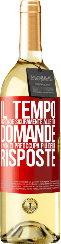 29,95 € Spedizione Gratuita | Vino bianco Edizione WHITE Il tempo risponde sicuramente alle tue domande o non ti preoccupa più delle risposte Etichetta Rossa. Etichetta personalizzabile Vino giovane Raccogliere 2024 Verdejo