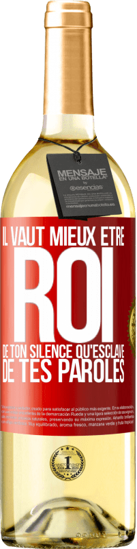 29,95 € Envoi gratuit | Vin blanc Édition WHITE Il vaut mieux être roi de ton silence qu'esclave de tes paroles Étiquette Rouge. Étiquette personnalisable Vin jeune Récolte 2024 Verdejo